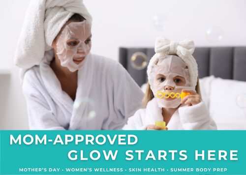 A mother and young daughter in white robes and sheet face masks sit together, with a teal banner reading "Mom-Approved Glow Starts Here — Mother's Day · Women's Wellness · Skin Health · Summer Body Prep."